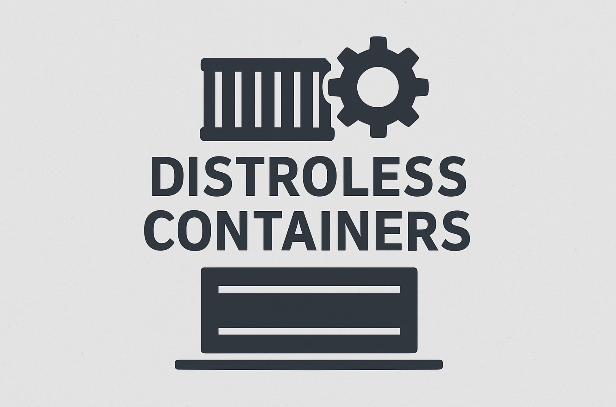 Distroless Containers