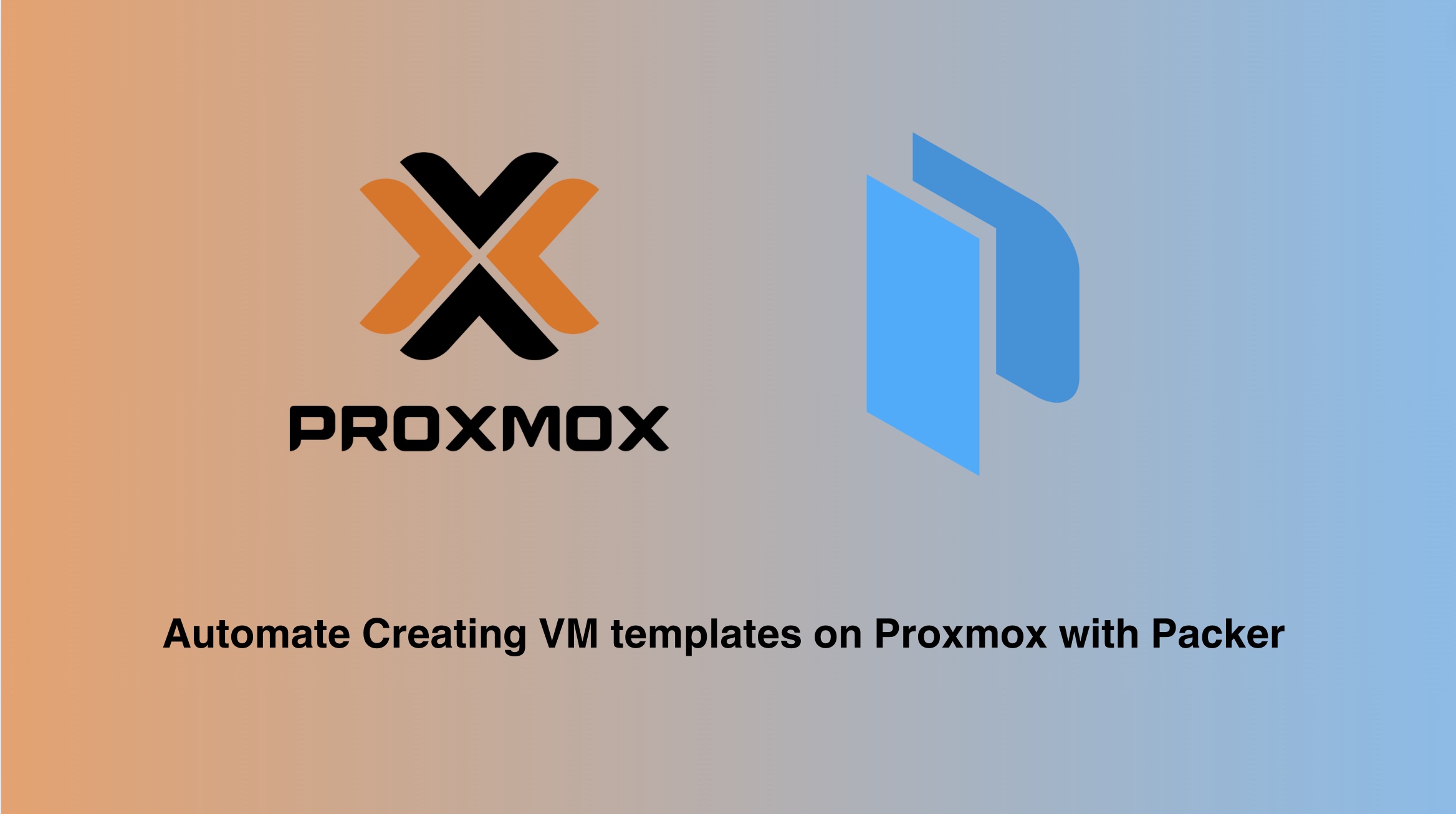 Automate Creating VM templates on Proxmox with Packer