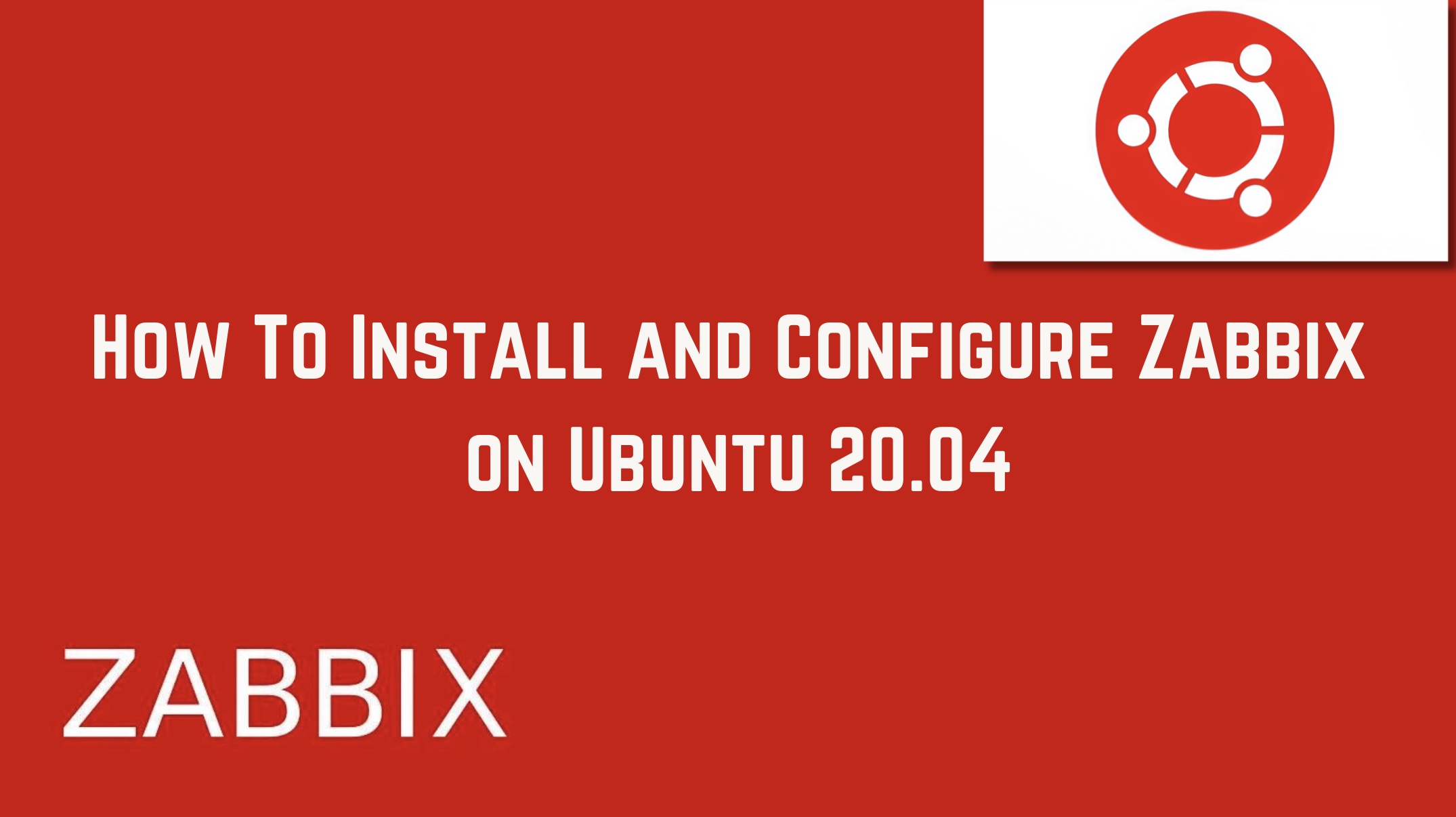 How To Install and Configure Zabbix on Ubuntu 20.04